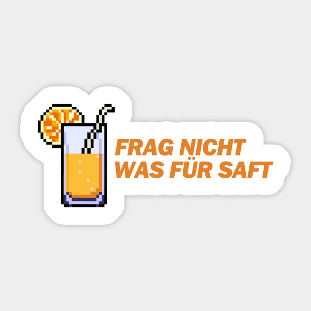 Frag nicht was für Saft - Money Boy Zitate Sticker by Deutsche Memes